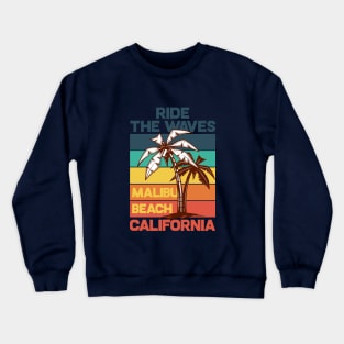 Ride the waves, Malibu Beach, California Crewneck Sweatshirt